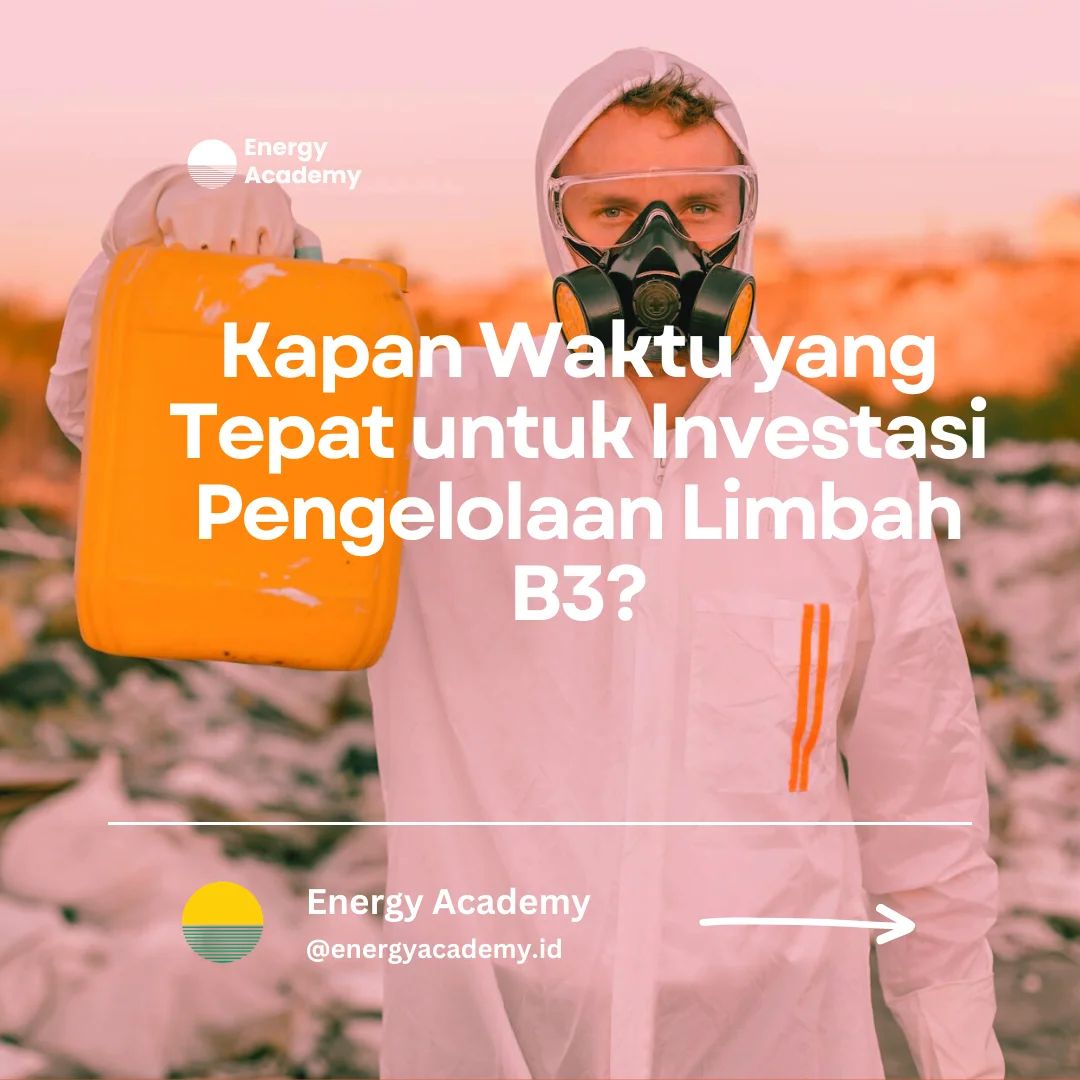 waktu yang tepat untuk investasi pengelolaan limbah bB3