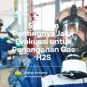 pentingnya jalur evakuasi untuk penanganan gas h2s
