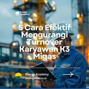 cara mengurangi turnover karyawan k3 migas