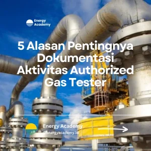 pentingnya dokumentasi aktivitas authorized gas tester