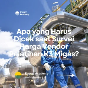 apa yang harus dicek saat survei harga vendor pelatihan k3 migas