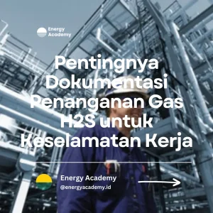 pentingnya dokumentasi penanganan gas h2s