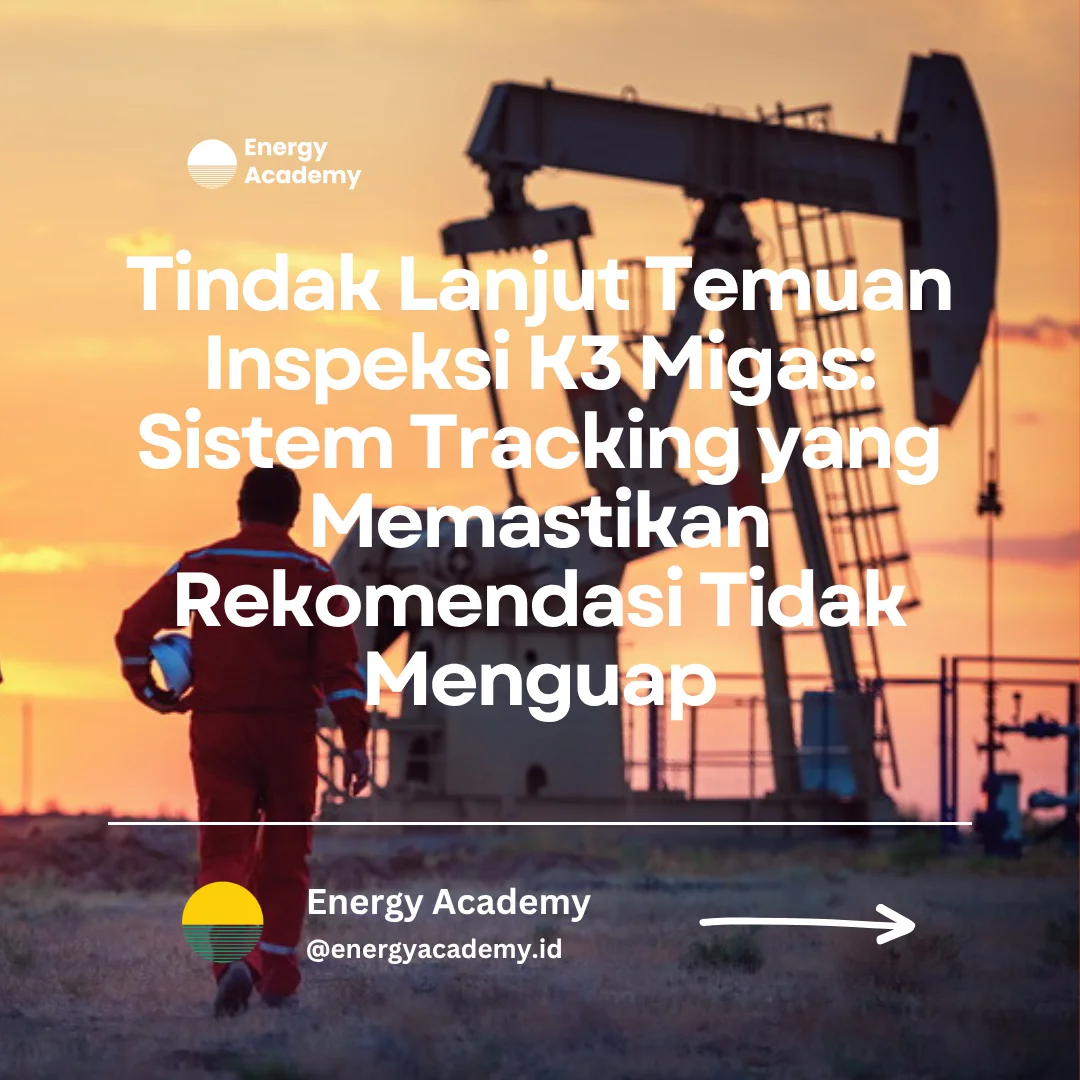 tindak lanjut temuan inspeksi K3 migas