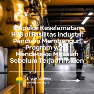 inspeksi keselamatan H2S fasilitas industri